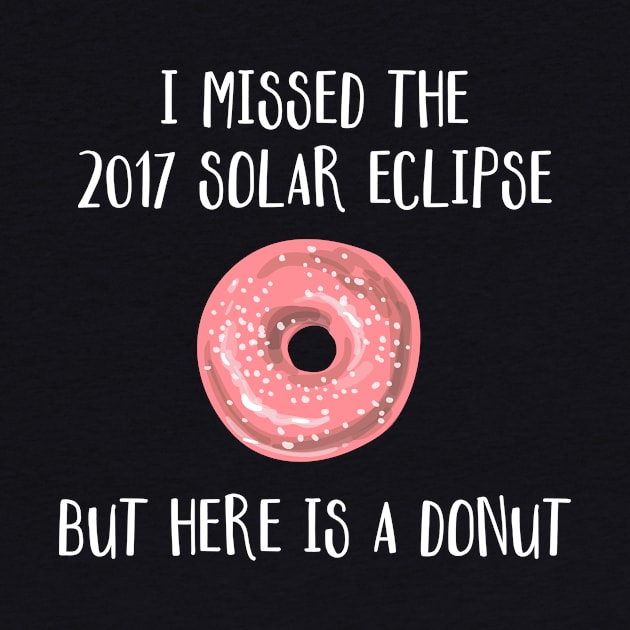 I Missed The 2017 Solar Eclipse But Here is a Donut by FlashMac